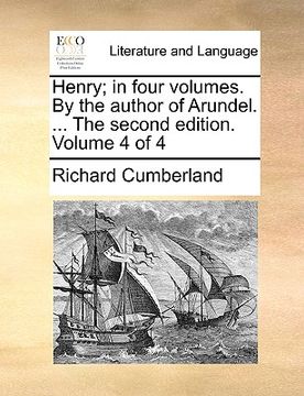 portada henry; in four volumes. by the author of arundel. ... the second edition. volume 4 of 4 (en Inglés)