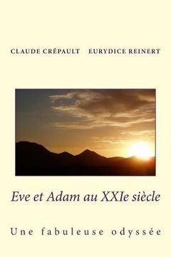 portada Eve et Adam au XXIeme siecle: Une fabuleuse odyssee (en Francés)