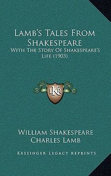 portada lamb's tales from shakespeare: with the story of shakespeare's life (1903) (en Inglés)