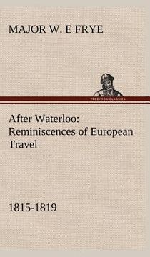 portada after waterloo: reminiscences of european travel 1815-1819 (en Inglés)