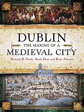 portada Dublin: The Making of a Medieval City (in English)