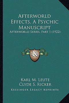 portada afterworld effects, a psychic manuscript: afterworld series, part 1 (1922) (in English)