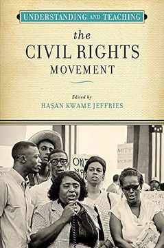 portada Understanding and Teaching the Civil Rights Movement (The Harvey Goldberg Series for Understanding and Teaching History) (en Inglés)