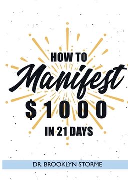 portada How to Manifest $1000 in 21 Days: A Practical Workbook for Curious People (in English)
