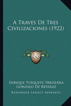 portada A Traves de Tres Civilizaciones (1922)