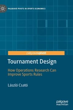 portada Tournament Design: How Operations Research can Improve Sports Rules (Palgrave Pivots in Sports Economics) (en Inglés)