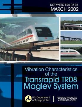 portada Vibration Characteristics of the Transrapid TR08 Maglev System (en Inglés)