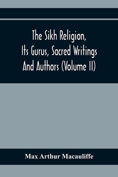 portada The Sikh Religion, Its Gurus, Sacred Writings And Authors (Volume Ii) (in English)
