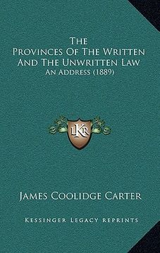 portada the provinces of the written and the unwritten law: an address (1889) (en Inglés)