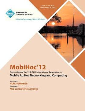 portada mobihoc 12 proceedings of the 13th acm international symposium on mobile ad hoc networking and computing (en Inglés)