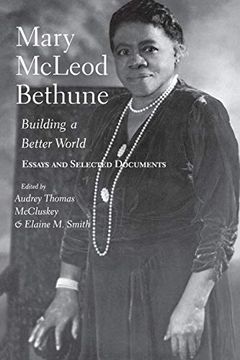 portada Mary Mcleod Bethune: Building a Better World, Essays and Selected (en Inglés)