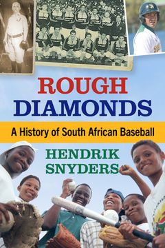 Rough Diamonds: A History of South African Baseball (en Inglés)