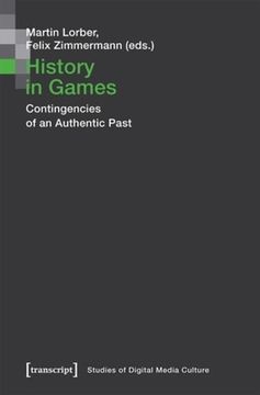 portada History in Games: Contingencies of an Authentic Past (in English)