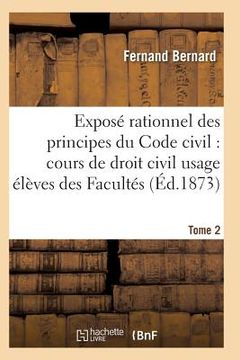 portada Exposé Rationnel Des Principes Du Code Civil À l'Usage Des Élèves Des Facultés. T02