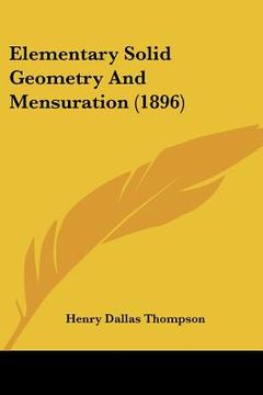 portada elementary solid geometry and mensuration (1896) (en Inglés)