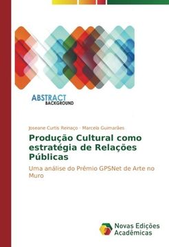 portada Produção Cultural como estratégia de Relações Públicas: Uma análise do Prêmio GPSNet de Arte no Muro (Portuguese Edition)