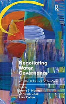 portada Negotiating Water Governance: Why the Politics of Scale Matter (Routledge Studies in Environmental Policy and Practice) (en Inglés)