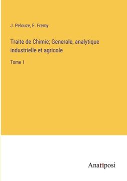 portada Traite de Chimie; Generale, analytique industrielle et agricole: Tome 1 (in French)