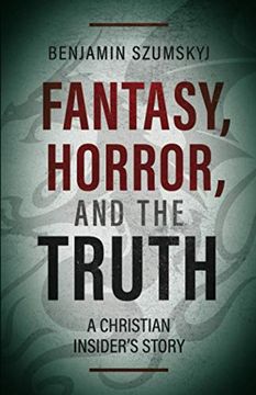 portada Fantasy, Horror, and the Truth: A Christian Insider’S Story 