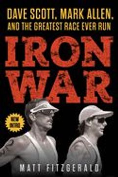 portada Iron War: Dave Scott, Mark Allen, and the Greatest Race Ever run