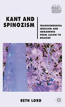 portada Kant and Spinozism: Transcendental Idealism and Immanence From Jacobi to Deleuze (Renewing Philosophy) (en Inglés)