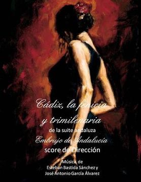 portada Cadiz, la fenicia y trimilenaria - score de direccion: Embrujo de Andalucia - suite andaluza - scores (en Inglés)
