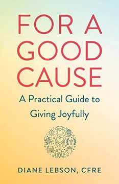 portada For a Good Cause: A Practical Guide to Giving Joyfully (in English)