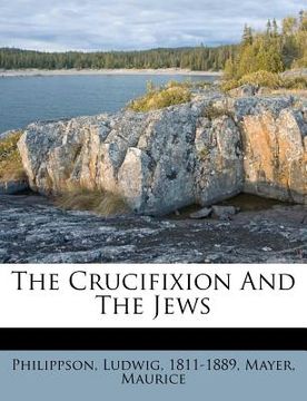 portada the crucifixion and the jews (en Inglés)