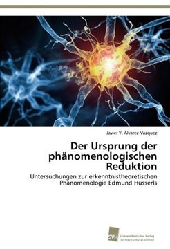 portada Der Ursprung Der Phänomenologischen Reduktion: Untersuchungen Zur Erkenntnistheoretischen Phänomenologie Edmund Husserls (german Edition) (in German)