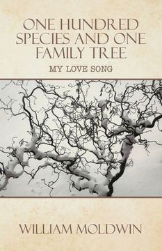 portada One Hundred Species and One Family Tree: My Love Song (en Inglés)