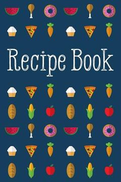portada Recipe Book: Delicious and Organized (en Inglés)