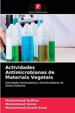 portada Actividades Antimicrobianas de Materiais Vegetais: Actividades Antioxidantes e Antimicrobianas de Vários Extractos (en Portugués)