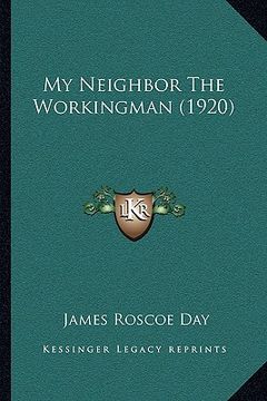 portada my neighbor the workingman (1920) (en Inglés)