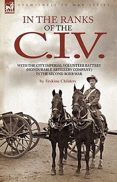 portada in the ranks of the c. i. v: with the city imperial volunteer battery (honourable artillery company)