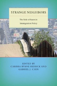 portada Strange Neighbors: The Role of States in Immigration Policy (Citizenship and Migration in the Americas)