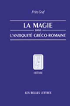 portada La Magie, Dans, L'Antiquite, Greco-Romaine: Ideologie Et Pratique (Belles Lettres) (French Edition)