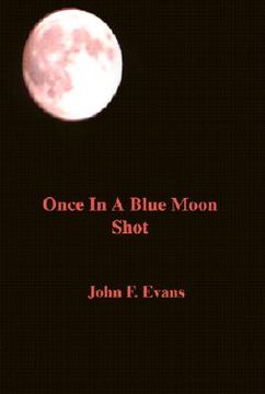 portada once in a blue moon shot (en Inglés)