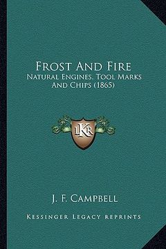 portada frost and fire: natural engines, tool marks and chips (1865)