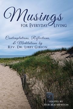 portada Musings for Everyday Living: Inspirational Stories related by Rev. Libby Gibson to the congregation of St. Mary's Episcopal Church, Barnstable, Cap (in English)