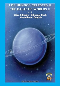 portada 5. Bilingue. Los Mundos Celestes II / The Galactic Worlds II: Libro Bilingue Castellano / Ingles