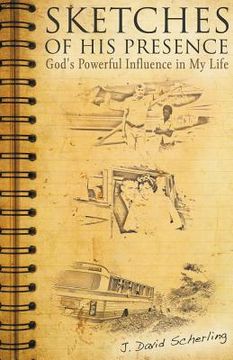 portada Sketches of His Presence: God's Powerful Influence in My Life