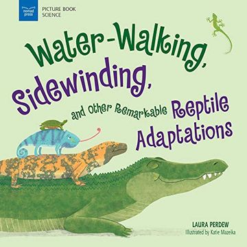 portada Water-Walking, Sidewinding, and Other Remarkable Reptile Adaptations (Picture Book Science) (in English)