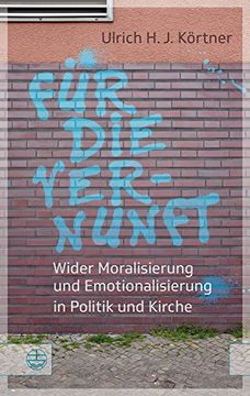 portada Fur Die Vernunft: Wider Moralisierung Und Emotionalisierung in Politik Und Kirche (en Alemán)