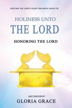 portada Holiness Unto The LORD: Honoring The LORD (en Inglés)
