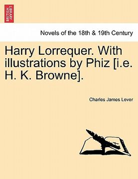 portada harry lorrequer. with illustrations by phiz [i.e. h. k. browne].