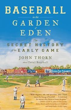 portada Baseball in the Garden of Eden: The Secret History of the Early Game (en Inglés)