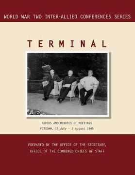 portada terminal: potsdam, 17 july - 2 august 1945 (world war ii inter-allied conferences series) (en Inglés)