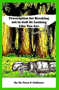 portada prescription for breaking 100 in golf: or looking like you are (in English)