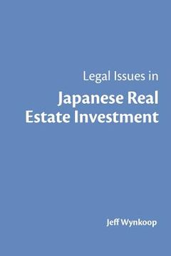 Libro legal issues in japanese real estate investment (en Inglés 