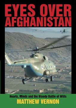 portada Eyes Over Afghanistan: Hearts, Minds, and the Bloody Battle of Wills